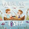 Where Are The Fish? - Jeffrey Bullard - 9798987775516