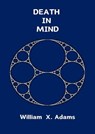 Death in Mind - William X. Adams - 9798987776162