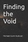 Finding the Void - Michael Quinn Sullivan - 9798987779217