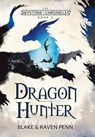 The Skystone Chronicles Book 3: Dragon Hunter - Blake And Raven Penn - 9798987789575