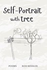 Self-Portrait with Tree: Poems - Rod Kessler - 9798987865576