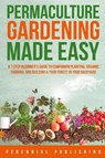 Permaculture Gardening Made Easy - Perennial Publishing - 9798987871812