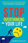 Stop Overthinking Your Life - Camryn Kelley - 9798987871836