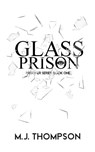 Glass Prison - Mary Jo Thompson - 9798987911600