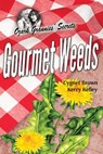Gourmet Weeds - Cygnet Brown ; Kerry Kelley - 9798987915301