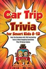 Car Trip Trivia for Smart Kids 8-12 - Whimsy World Press - 9798987922712