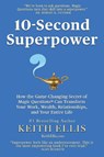 10-Second Superpower - Keith Ellis - 9798987940075