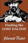 Finding the Lost Dalton - Harold Trisler - 9798987957653