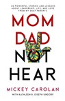 Mom Dad Not Hear - Mickey Carolan - 9798987992371