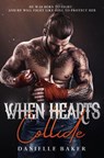 When Hearts Collide - Danielle Baker - 9798988045656