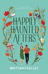 Happily Haunted Afters - Brittany Kelley - 9798988091042