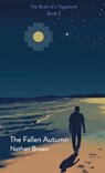 The Fallen Autumn: The Birth of a Vagabond - Book 2 - Nathan Lee Brown - 9798988127154