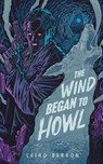 The Wind Began to Howl - Laird Barron - 9798988128601