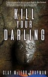 Kill Your Darling - Clay McLeod Chapman - 9798988128649