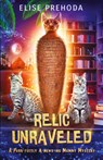 Relic Unraveled - Elise S Prehoda - 9798988129011