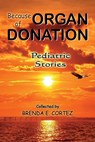 Because of Organ Donation - Pediatric Stories - Brenda E. Cortez - 9798988172307