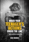 Morris, R: When Your Teenager's Actions Cross the Line - Rick Morris - 9798988185666