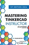 Mastering Tinkercad Instructor - Ed Charlwood - 9798988189435
