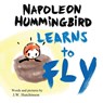 Napoleon Hummingbird Learns to Fly - J. W. Hutchinson - 9798988216032