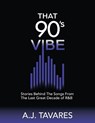 That 90's Vibe - A. J. Tavares - 9798988227106
