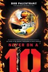 Never On A 10 - Robert Edward Palestrant - 9798988229117