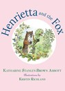 Henrietta and the Fox, Book #2 - Katharine Stanley-Brown Abbott - 9798988271512