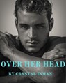 Over Her Head - Crystal Inman - 9798988322344