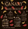 Canary: Dark Descent - Crystal Inman - 9798988322382