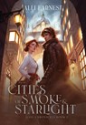 Cities of Smoke and Starlight: A Science Fantasy Romance Series - Alli Earnest - 9798988329251