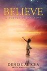 Believe: A Poetry Collection - Denise Alicea - 9798988349617