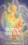 Alchemy of Holy Week - Dennis Klocek - 9798988368922