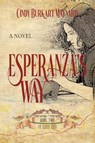 Burkart Maynard, C: Esperanza's Way - Cindy Burkart Maynard ; Historium Press - 9798988381716