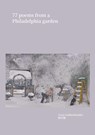 77 Poems From a Philadelphia Garden - Aron Goldschneider - 9798988411703