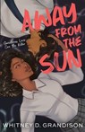 Away From the Sun - Whitney D. Grandison - 9798988446552
