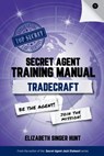 Tradecraft: The Secret Agent Training Manual series, Book 1 - Elizabeth Singer Hunt - 9798988481928