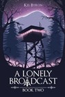 A Lonely Broadcast - Kel Byron - 9798988482123