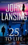 25 to Life - John Lansing - 9798988516606