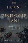 The House on Sunflower Lane - Gwenna McAllis - 9798988566984