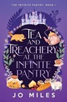 Tea & Treachery at the Infinite Pantry - Jo Miles - 9798988593478