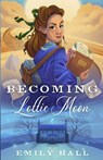 Becoming Lottie Moon - Emily Hall - 9798988611806
