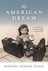 My American Dream: A Journey from Fascism to Freedom - Barbara Sommer Feigin - 9798988626121