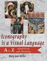 Iconography is a Visual Language - Mary Jane Miller - 9798988628347