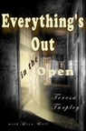 Everything's Out in the Open - Teresa Tarpley ; with Lisa Bell - 9798988648512