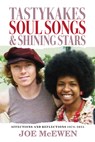 Tastykakes, Soul Songs & Shining Stars - Joe McEwen - 9798988670124