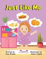 Just Like Me - Joss Brooks - 9798988672821