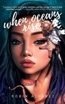 When Oceans Rise - Robin Alvarez - 9798988687917