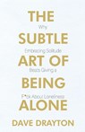 The Subtle Art of Being Alone - Dave Drayton - 9798988689546