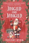 Jingled and Jangled: A Delightfully Dysfunctional Familial Christmas - Tiffany Ryan - 9798988698326