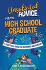 Unsolicited Advice for the High School Graduate - Linda Hamilton ; Doug Hamilton - 9798988713890