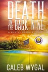 Death on the Back Nine - Caleb Wygal - 9798988797937